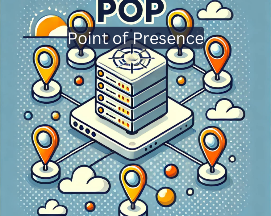 Point of Presence (PoP)